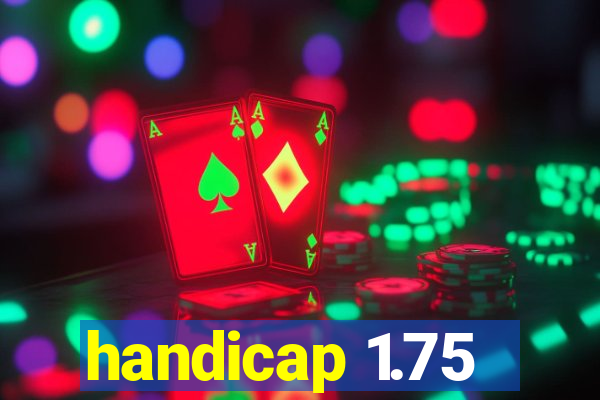 handicap 1.75